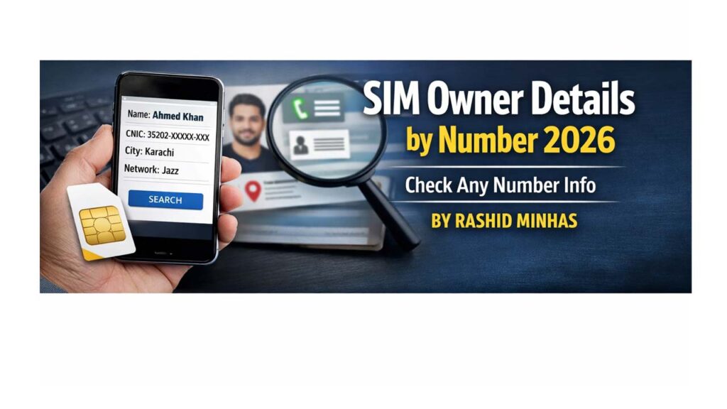 SIM Owner Details by Number 2026: Check Any Number Info by Rashid Minhas