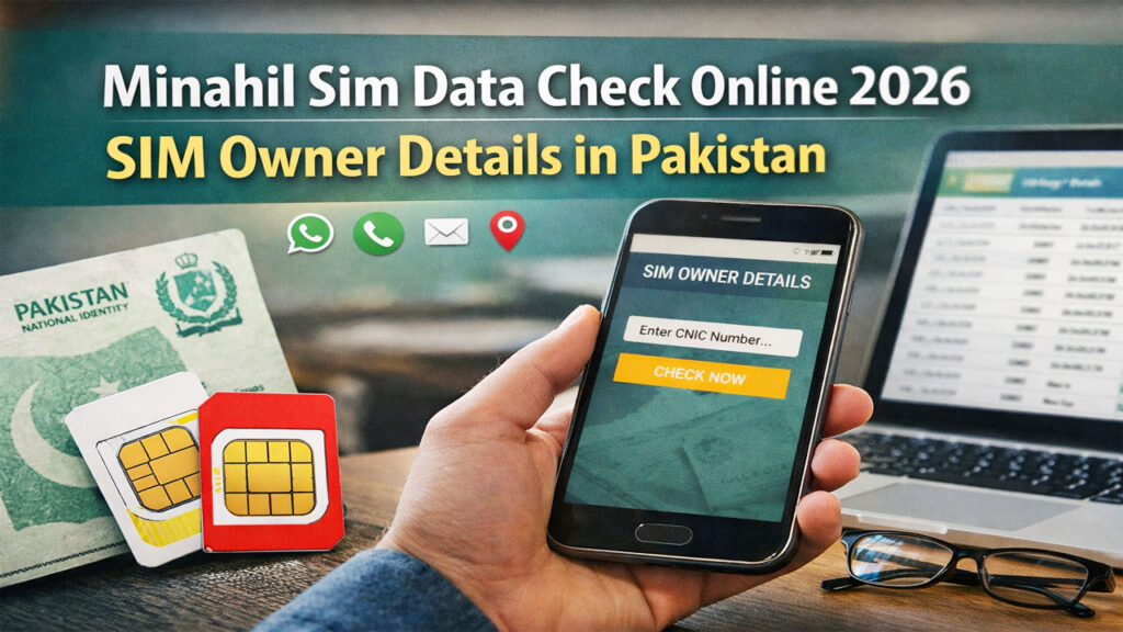 Minahil Sim Data Check Online 2026 SIM Owner Details in Pakistan