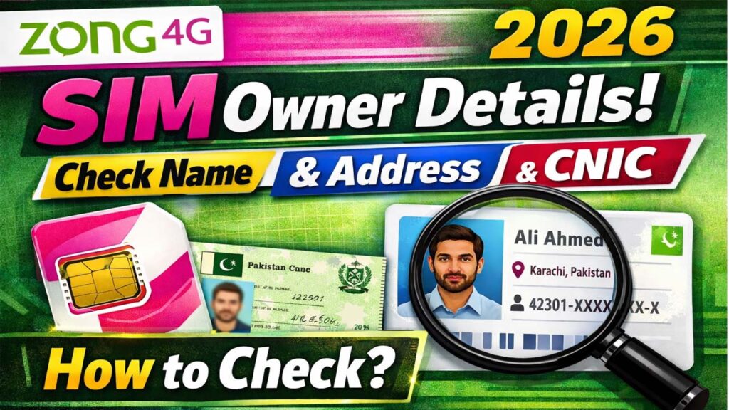  Check Zong SIM Owner Details and CNIC Information in 2026