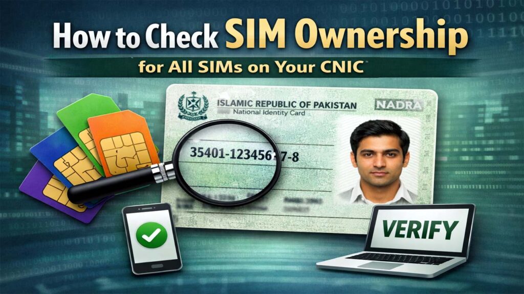 How to Check Sim Ownership for All SIMs on Your CNIC