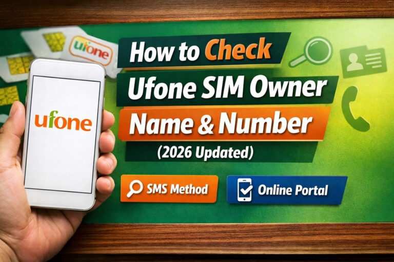How to Check Ufone SIM Owner Name & Number 2026 Updated